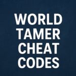 Latest Working world tamer cheat codes​ (2025)